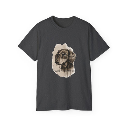 Heard you, Igonored you  T-shirt