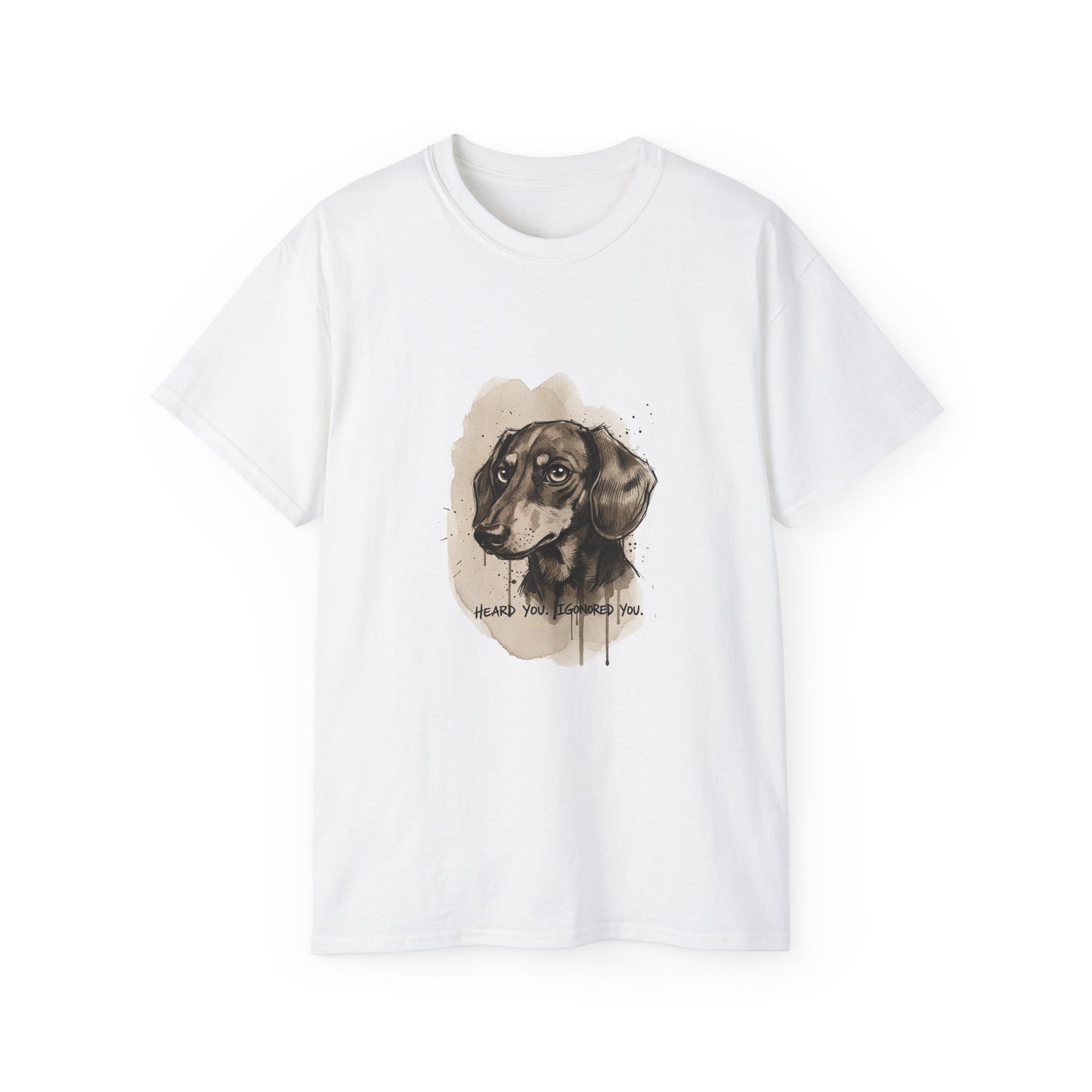Heard you, Igonored you  T-shirt
