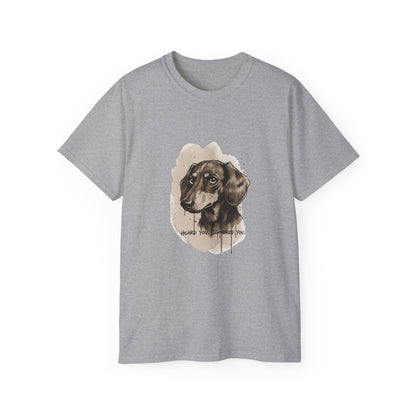Heard you, Igonored you  T-shirt