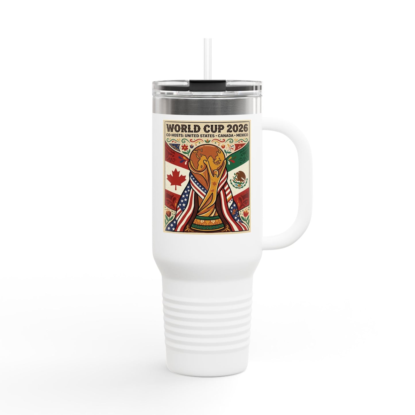 World Cup 2026 Travel Mug — Soccer Tournament Insulated 40oz Tumbler (USA/Canada/Mexico)